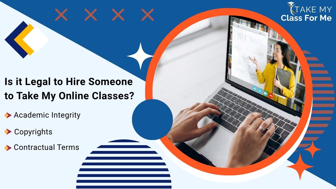 Is it Legal to Hire Someone to Take My Online Classes?