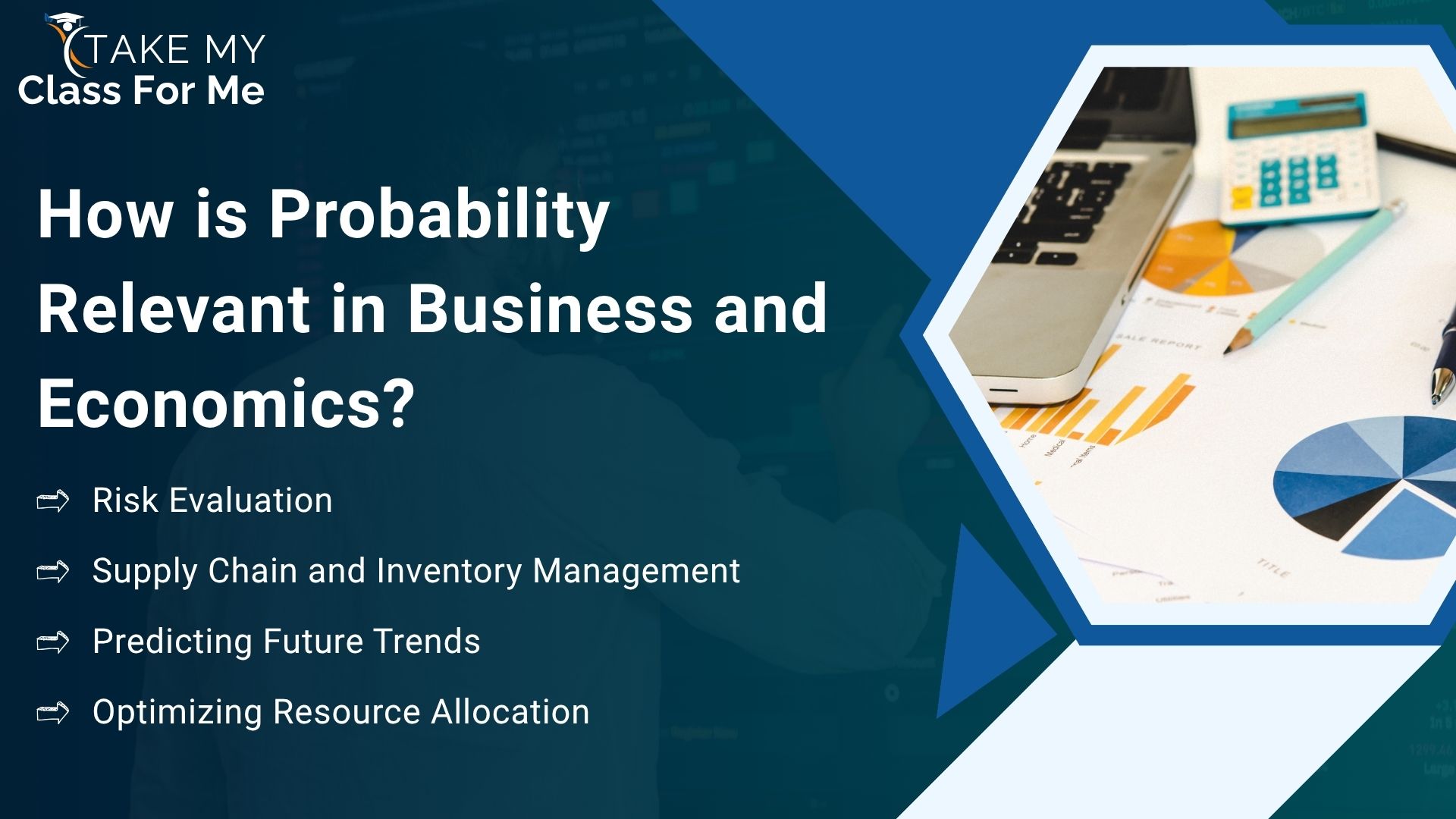 How is Probability Relevant in Business and Economics?