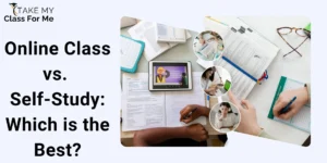 Online Class vs. Self-Study: Which is the Best?