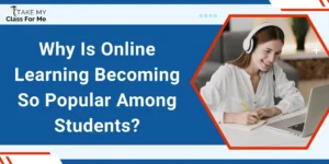 Online Learning Becoming So Popular Among Students?