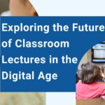 Future of Classroom Lectures