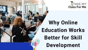 Online Education Works Better for Skill Development