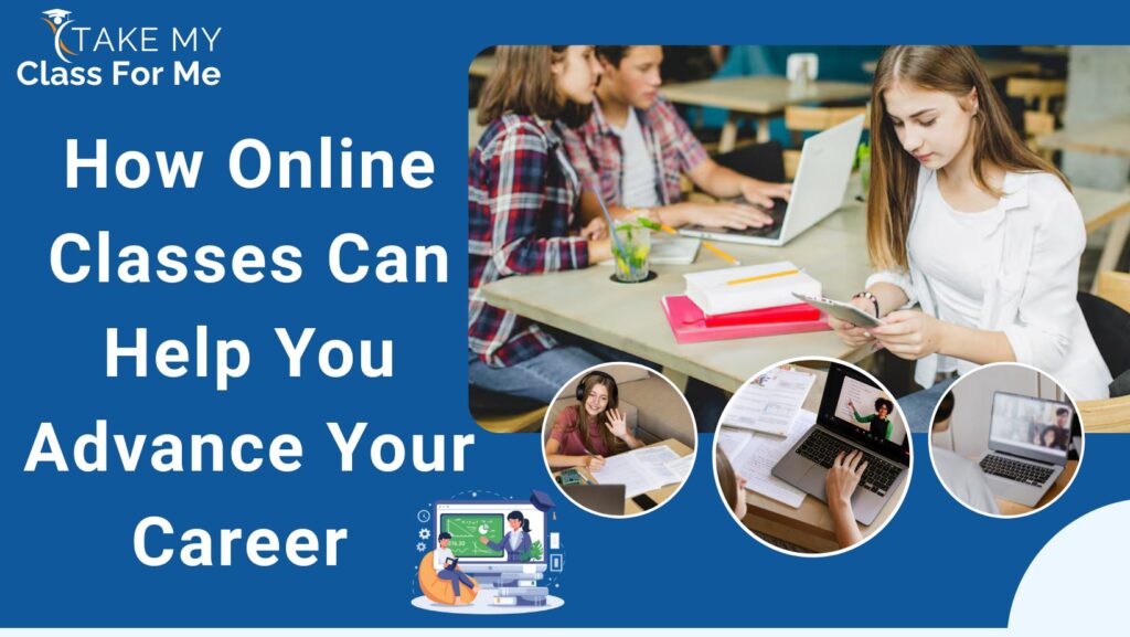How Online Classes Can Help You Advance Your Career