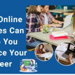 How Online Classes Can Help You Advance Your Career