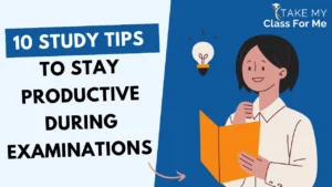 10 Study Tips to Stay Productive During Examinations