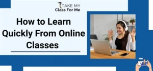 How to Learn Quickly From Online Classes