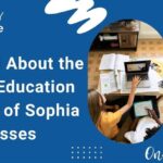 Know All About the Online Education Support of Sophia Classes