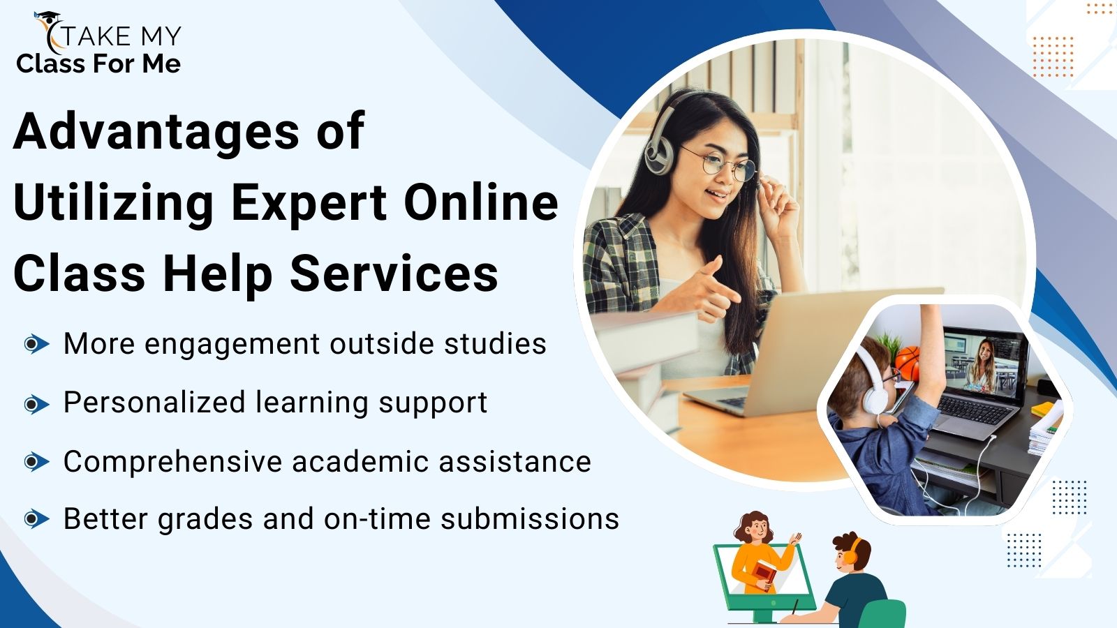 Advantages of Utilizing Expert Online Class Help Services