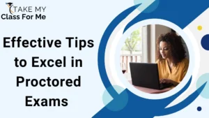 Effective Tips to Excel in Proctored Exams
